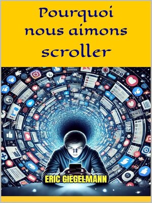 cover image of Pourquoi nous aimons scroller